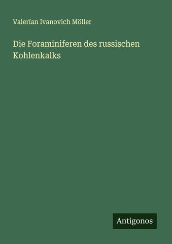 Die Foraminiferen des russischen Kohlenkalks