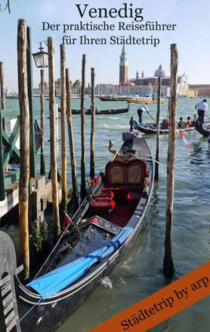 Venedig - Der praktische Reiseführer für Ihren Städtetrip
