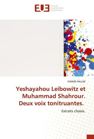 Yeshayahou Leibowitz et Muhammad Shahrour. Deux voix tonitruantes.