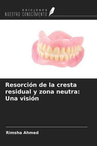 Resorción de la cresta residual y zona neutra: Una visión