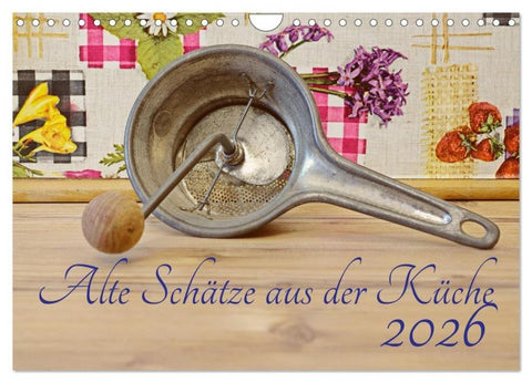 Alte Schätze aus der Küche (Wandkalender 2026 DIN A4 quer), CALVENDO Monatskalender