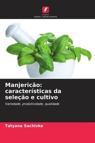 Manjericão: características da seleção e cultivo