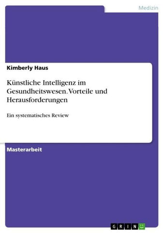 Künstliche Intelligenz im Gesundheitswesen. Vorteile und Herausforderungen