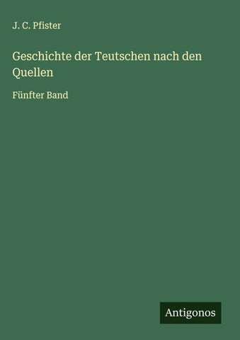 Geschichte der Teutschen nach den Quellen