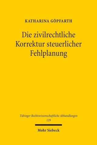 Die zivilrechtliche Korrektur steuerlicher Fehlplanung