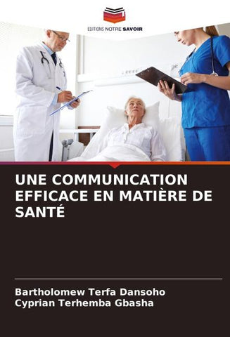 UNE COMMUNICATION EFFICACE EN MATIÈRE DE SANTÉ