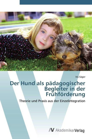 Der Hund als pädagogischer Begleiter in der Frühförderung