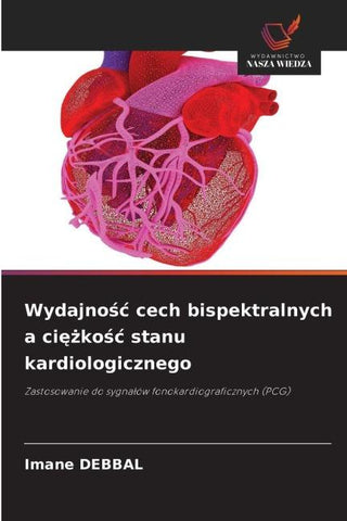 Wydajno¿¿ cech bispektralnych a ci¿¿ko¿¿ stanu kardiologicznego