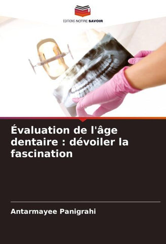 Évaluation de l'âge dentaire : dévoiler la fascination