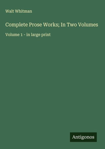 Complete Prose Works; In Two Volumes