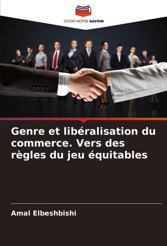 Genre et libéralisation du commerce. Vers des règles du jeu équitables
