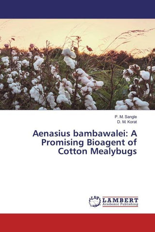 Aenasius bambawalei: A Promising Bioagent of Cotton Mealybugs