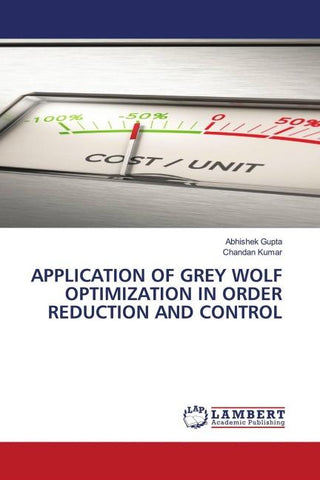 APPLICATION OF GREY WOLF OPTIMIZATION IN ORDER REDUCTION AND CONTROL