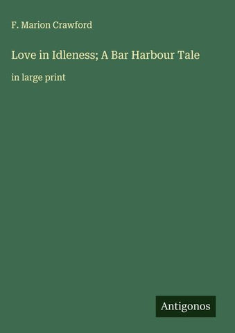Love in Idleness; A Bar Harbour Tale