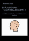 Psyche defekt? - Dann repariere dich!