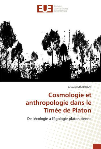 Cosmologie et anthropologie dans le Timée de Platon