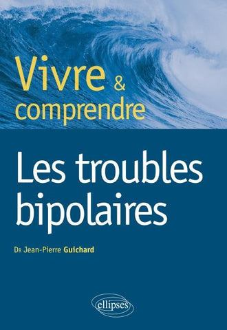 Vivre et comprendre les troubles bipolaires