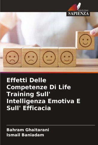 Effetti Delle Competenze Di Life Training Sull' Intelligenza Emotiva E Sull' Efficacia
