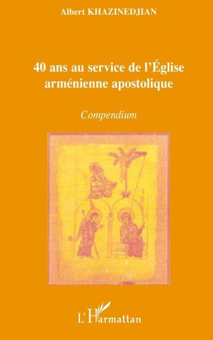 40 ans au service de l'Eglise arménienne apostolique