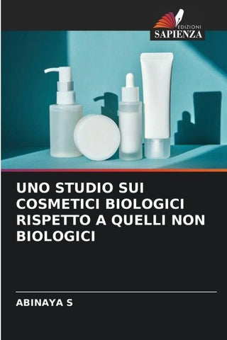 UNO STUDIO SUI COSMETICI BIOLOGICI RISPETTO A QUELLI NON BIOLOGICI