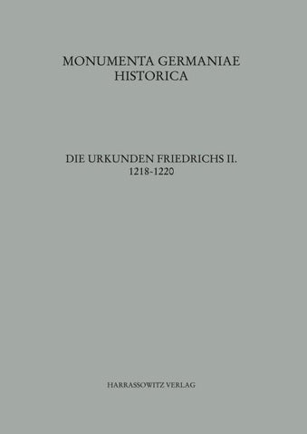 Die Urkunden Friedrichs II. 1218-1220