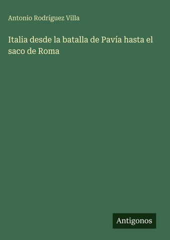 Italia desde la batalla de Pavía hasta el saco de Roma