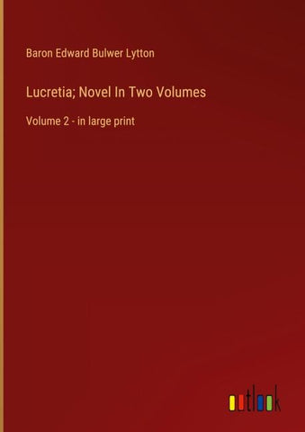Lucretia; Novel In Two Volumes
