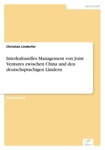 Interkulturelles Management von Joint Ventures zwischen China und den deutschsprachigen Ländern