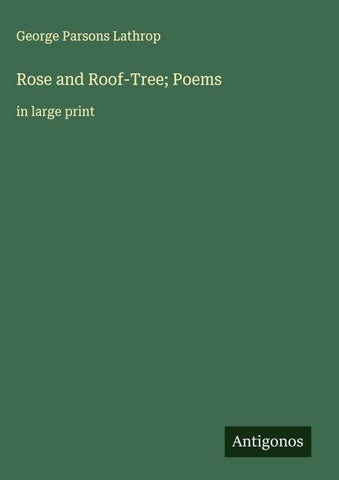 Rose and Roof-Tree; Poems
