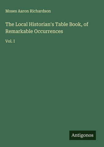 The Local Historian's Table Book, of Remarkable Occurrences
