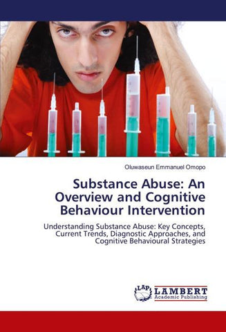 Substance Abuse: An Overview and Cognitive Behaviour Intervention