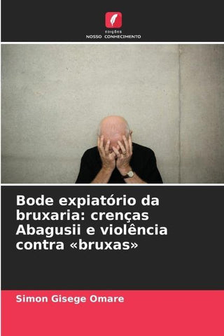 Bode expiatório da bruxaria: crenças Abagusii e violência contra 'bruxas'