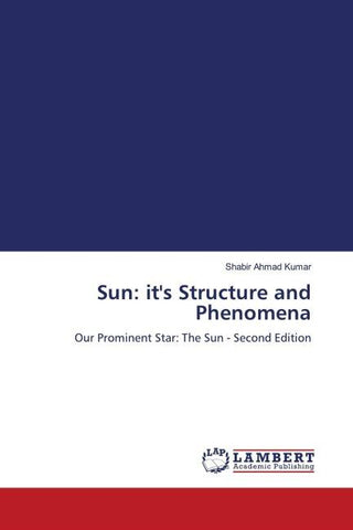 Sun: it's Structure and Phenomena
