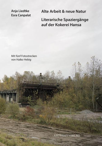 Alte Arbeit & neue Natur