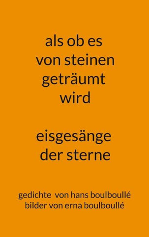 als ob es von steinen geträumt wird - eisgesänge der sterne