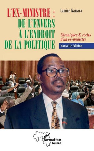 L'ex-ministre : de l'envers à l'endroit de la politique