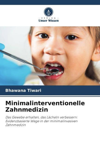 Minimalinterventionelle Zahnmedizin