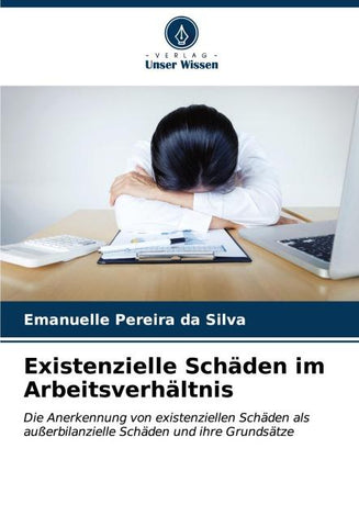 Existenzielle Schäden im Arbeitsverhältnis