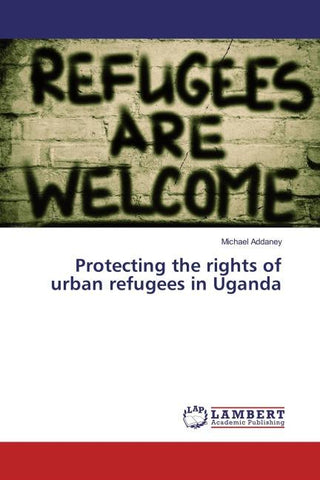 Protecting the rights of urban refugees in Uganda