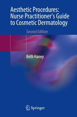 Aesthetic Procedures: Nurse Practitioner's Guide to Cosmetic Dermatology