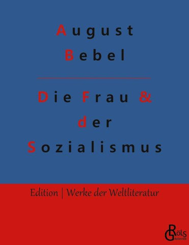 Die Frau & der Sozialismus
