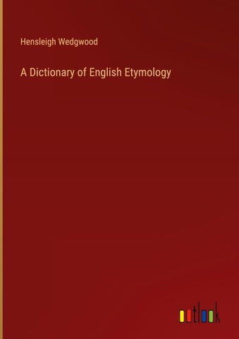 A Dictionary of English Etymology