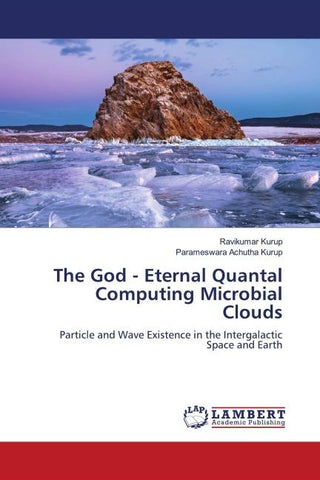 The God - Eternal Quantal Computing Microbial Clouds