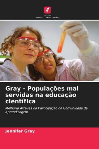 Gray - Populações mal servidas na educação científica