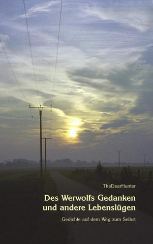 Des Werwolfs Gedanken und andere Lebenslügen