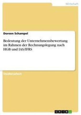 Bedeutung der Unternehmensbewertung im Rahmen der Rechnungslegung nach HGB und IAS/IFRS