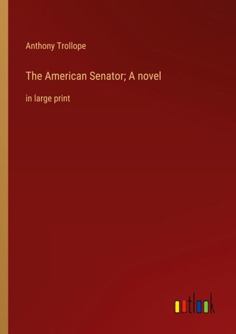 The American Senator; A novel