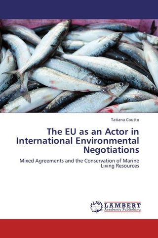 The EU as an Actor in International Environmental Negotiations