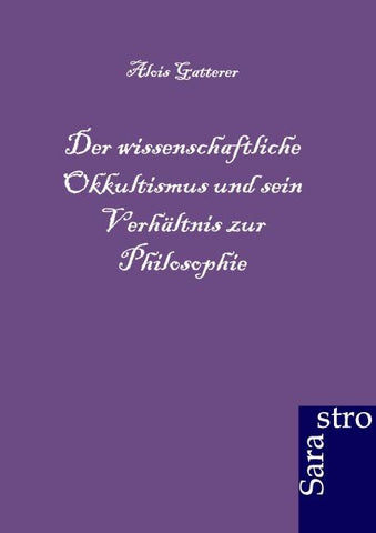 Der wissenschaftliche Okkultismus und sein Verhältnis zur Philosophie