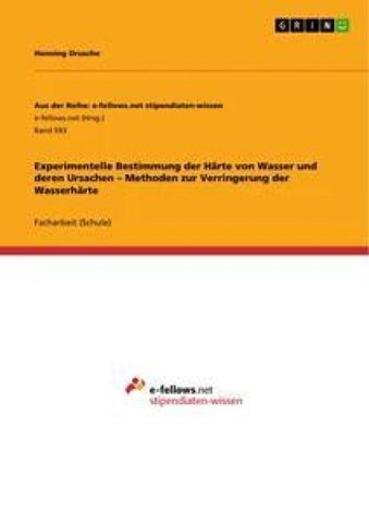 Experimentelle Bestimmung der Härte von Wasser und deren Ursachen - Methoden zur Verringerung der Wasserhärte
